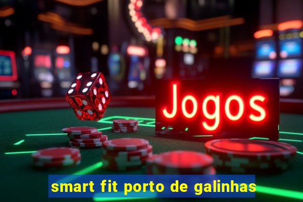 smart fit porto de galinhas